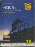 Fisika Dan Kecakapan Hidup Pelajaran Fisika Untuk SMA Jilid 2A, Kurikulum 2004 ( KBK )