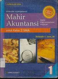 Mahir Akuntansi Dan Kecakapan Hidup Untuk SMA Kelas 2 Kurikulum Berbasisi Kompetensi 2004