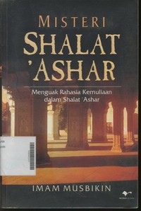 Misteri Shalat 'Ashar, Menguak Rahasia Kemuliaan Dalam Shalat 'Ashar