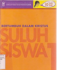 Suluh Siswa 1: Bertumbuh Dalam Kristus - Buku Guru Pendidikan Agama Kristen