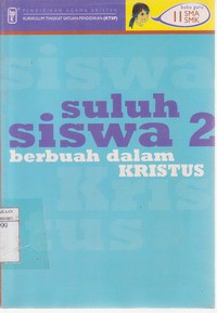 Suluh Siswa 2 : Berbuah Dalam Kristus - Buku Guru Pendidikan Agama Kristen