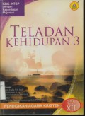 Teladan Kehidupan : Pendidikan Agama Kristen KBK - KTSP Dengan Kecerdasan Mejemuk Untuk SMA Kelas XII