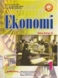 Ekonomi SMA Kelas X Jilid 1 (Sesuai Standar Isi 2006)