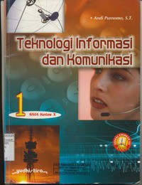 Teknologi Informasi dan Komunikasi 1 SMA Kelas X (Sesuai Standar Isi 2006)