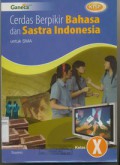 Cerdas Berpikir Bahasa dan Sastra Indonesia Untuk SMA Kelas X