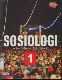 Sosiologi Untuk SMA dan MA Kelas X Jilid 1 (KTSP Standar Isi 2006)