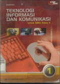 Teknologi Informasi Dan Komunikasi Untuk SMA Kelas X Jilid 1 (KTSP 2006)