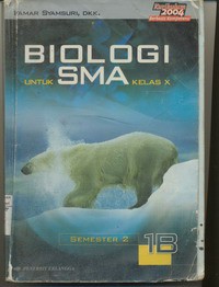 Biologi Untuk SMA Kelas X Semester 2 Jilid 1B (KBK 2004)