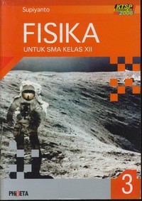 Fisika Untuk SMA Kelas XII Jilid 3 (KTSP Standar Isi 2006)