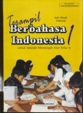 Terampil Berbahasa Indonesia 1 Untuk SMA Kelas  X