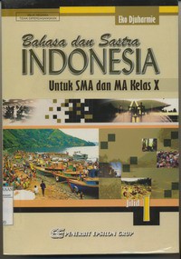 Bahasa dan Sastra Indonesia Untuk SMA dan MA Kelas X  Jilid.1