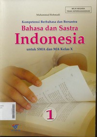 Kompetensi Berbahasa dan Bersastra : Bahasa dan Sastra Indonesia 1 Untuk SMA dan MA Kelas X