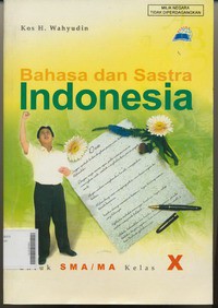 Bahasa dan Sastra Indonesia Untuk SMA / MA Kelas X