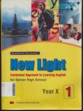 New Light Contextual Approach to Learning English for Senior High School (SMA dan MA) Year X Vol.1