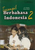 Terampil Berbahasa Indonesia 2 Untuk Sekolah Menengah Atas Kelas XI Program Studi Bahasa