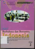 Aktif Berbahasa dan Bersastra Indonesia Jilid 2 Pelajaran Bahasa dan Sastra Indonesia Kelas XISMA dan MA Jurusan Ilmu Alam dan Ilmu Sosial Jilid 2