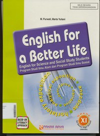 English for a Better Life Grade XI for Senior High School ( SMA/MA ) English for Science and Social Study Students