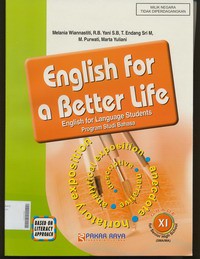 English for a Better Life Grade XI for Senior High School ( SMA/MA ) English for Language Student