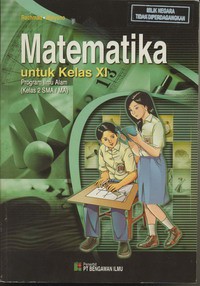 Matematika Untuk Kelas XI Program Ilmu Alam Kelas 2 SMA/MA Jilid 2