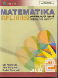 Matematika Aplikasi Untuk SMA/MA Kelas XI Jilid.2 Program Studi Ilmu Sosial dan Bahasa