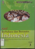 Aktif Berbahasa dan Bersastra Indonesia Jld.3 Untuk SMA dan MA Kelas XI Jurusan Bahasa