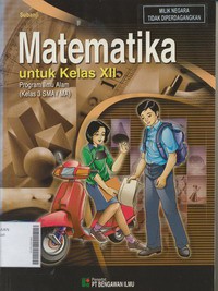 Matematika Untuk Kelas XII Program Ilmu Alam Kelas 3 SMA/MA