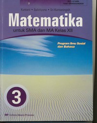 Matematika Untuk SMA dan MA Kelas XII Program Ilmu Sosial dan Bahasa Jilid 3