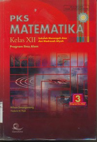 PKS Matematika SMA/MA Kelas XII Program Ilmu Alam Jilid 3