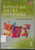 Bahasa dan Sastra Indonesia 3 Untuk SMA Kelas XII Berdasarkan Kurikulum 2004, Berbasis Kompetensi