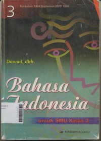 Bahasa Indonesia 3 Untuk SMU Kelas 3 Berdasarkan Kurikulum 1994, Suplemen 1999