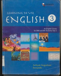 Learning To  Use  English 3  An English Course For SMA and MA Student Year 3