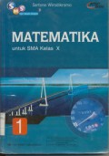 Matematika Untuk SMA Kelas X Jilid 1 (KTSP Standar Isi 2006)