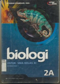 Biologi untuk SMA Kelas XI Semester 1 jilid 2A KTSP 2006