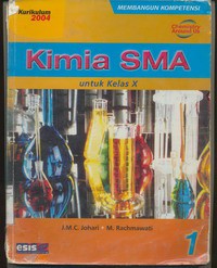 KImia 1 Untuk SMA Kelas X, Kurikulum 2004 Membangun Kompetensi (Chemistry Around Us)