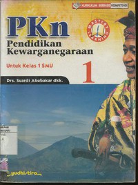 PKn Pendidikan Kewarganegaraan Untuk Kelas 1 SMU Jilid 1 (KBK)