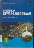 Pendidikan Kewarganegaraan Untuk SMA Kelas X Jilid 1 (Standar Isi KTSP 2006)