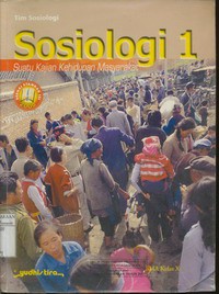 Sosiologi Suatu Kajian Kehidupan Masyarakat 1 Untuk Kelas 1 SMU Jilid 1 (Sesuai Standar Isi 2006)