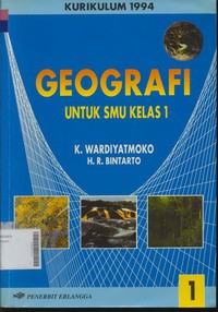 Geografi 1 Untuk SMU Kelas 1Caturwulan 1, 2, dan 3, Kurikulum 1994