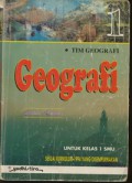 Geografi 1 Untuk Kelas 1 SMU Edisi Kedua (Sesuai Kurikulum 1994 Yang Disempurnakan)