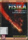 Fisika SMU Edisi Kedua Jilid 2A untuk kelas 2 Caturwulan 1 Kurikulum 1994