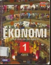 Ekonomi Untuk SMA dan MA Kelas X Jilid 1 (KTSP Standar Isi 2006)