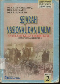 Sejarah Nasional dan Umum 2 untuk SMU Kelas 2 Kurilum 1994 Disempurnakan Berdasarkan Suplemen GBPP 19999