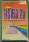 Sains Fisika 2A Untuk Kelas 2 SMU Tengah Tahun Pertama Kurikulum 1994 Disempurnakan Berdasarkan Suplemen GBPP 199