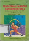 Pendidikan Jasmani dan Kesehatan 3 Berdasarkan Kurikulum SMU Kelas III Cawu 1,2,3,