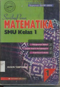 Seribu Pena Matematika SMU Kelas 1 Jilid 1 (Kurikulum 1994 Suplemen GBPP 1999)