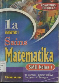 Sains Matematika SMU Kelas 1 Semester 1 Jilid 1a (Kompetensi Unggulan)