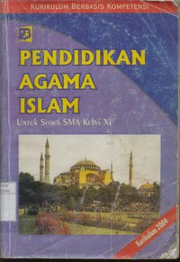 Pendidikan Agama Islam Untuk Siswa SMA Kelas XI Kurikulum 2004