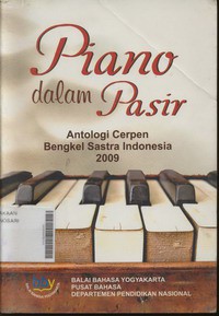 Piano Dalam Pasir, Antologi Cerpen Bengkel Sastra Indonesia 2009