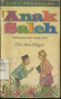 Buku Pegangan Anak Saleh : Tanamkan Iman Sejak Dini