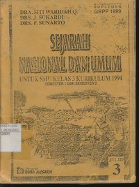 Sejarah Nasional dan Umum Untuk SMU Kelas 3 Kurikulum 1994 Semester 1 dan Semester 2 Jilid 3 (Berdasarkan Suplemen GBPP 1999)